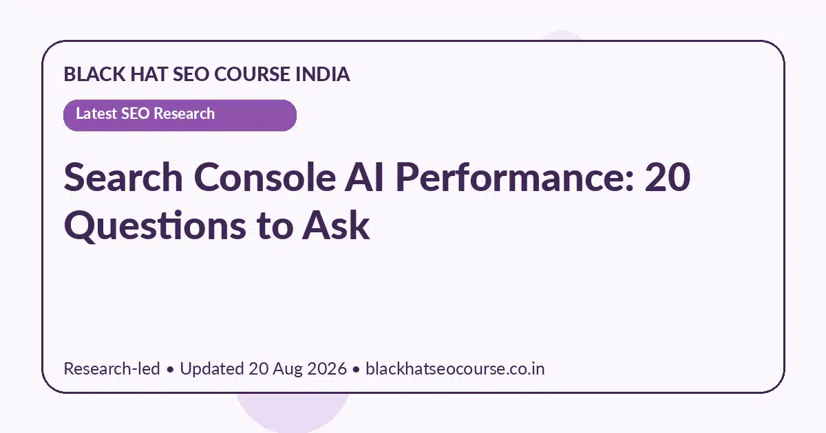 Search Console AI Performance: 20 Questions to Ask Search Console AI Performance: 20 Questions to Ask — Latest SEO Research visual guide