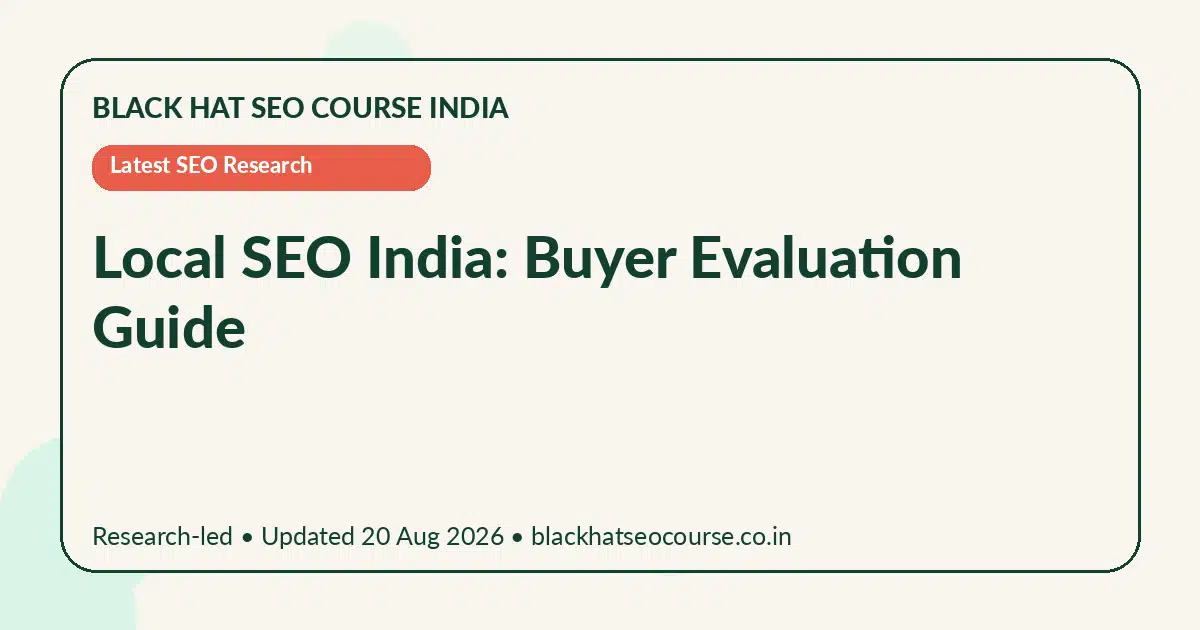 Local SEO India: Buyer Evaluation Guide Local SEO India: Buyer Evaluation Guide — Latest SEO Research visual guide