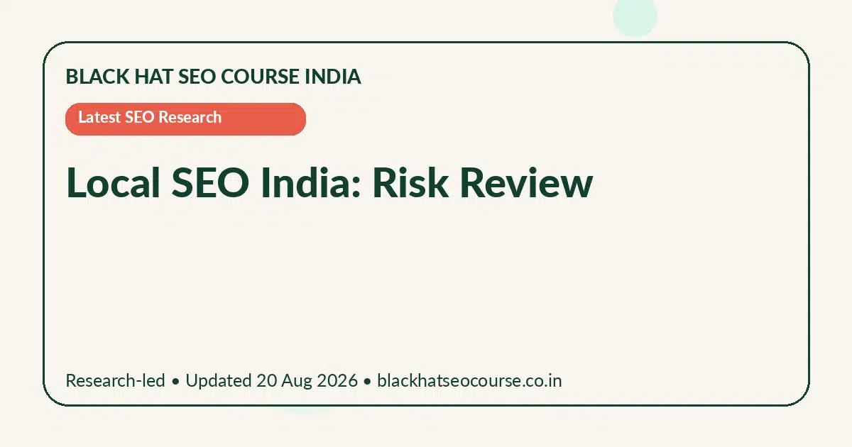 Local SEO India: Risk Review — Latest SEO Research visual guide