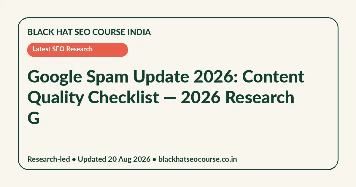 Google Spam Update 2026: Content Quality Checklist Google Spam Update 2026: Content Quality Checklist — Latest SEO Research visual guide