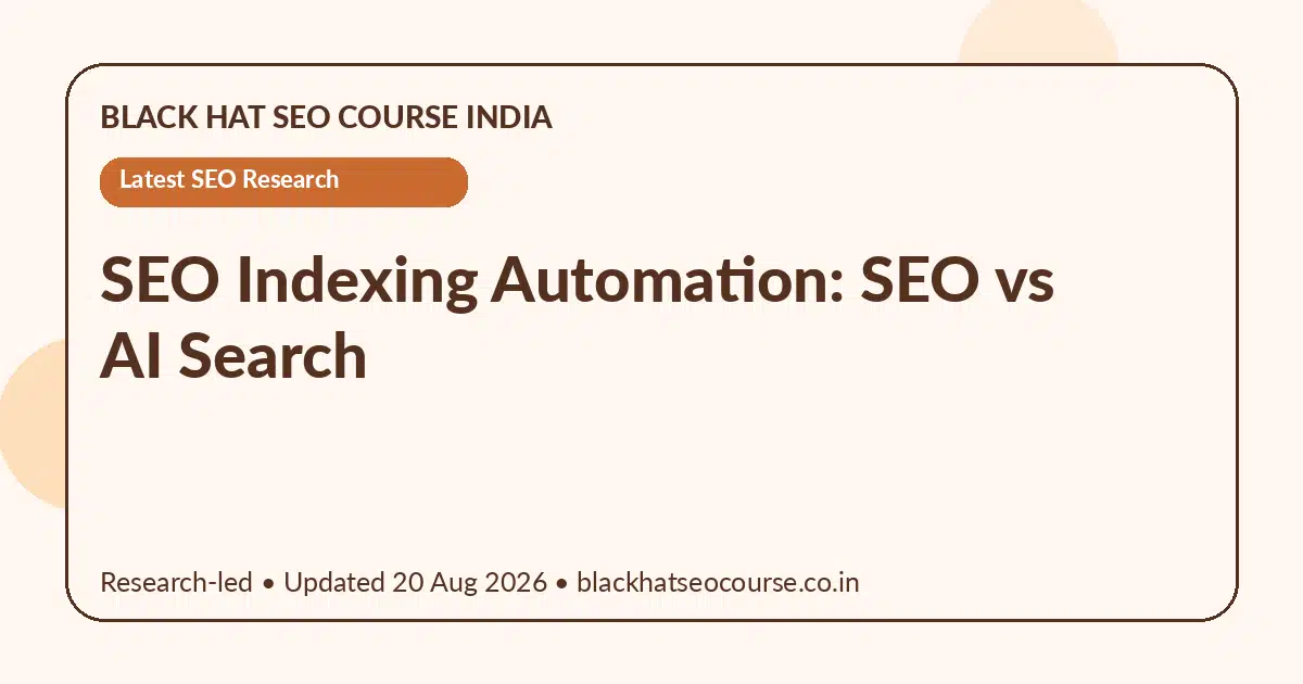 SEO Indexing Automation: SEO vs AI Search SEO Indexing Automation: SEO vs AI Search — Latest SEO Research visual guide