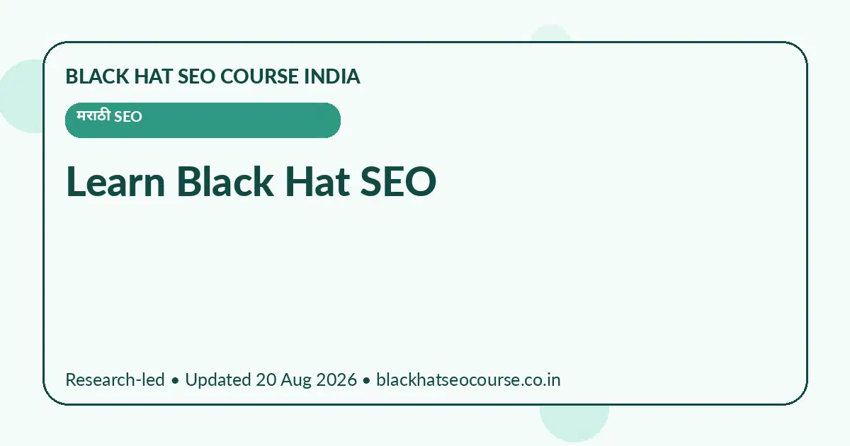 Learn Black Hat SEO Learn Black Hat SEO — मराठी SEO visual guide