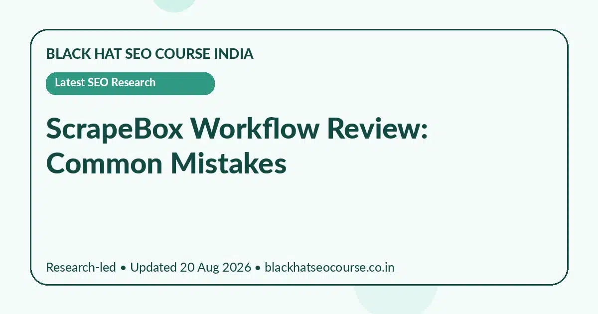 ScrapeBox Workflow Review: Common Mistakes ScrapeBox Workflow Review: Common Mistakes — Latest SEO Research visual guide