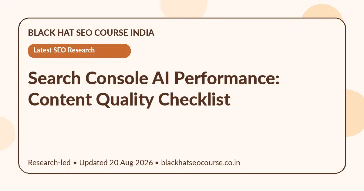 Search Console AI Performance: Content Quality Checklist Search Console AI Performance: Content Quality Checklist — Latest SEO Research visual guide