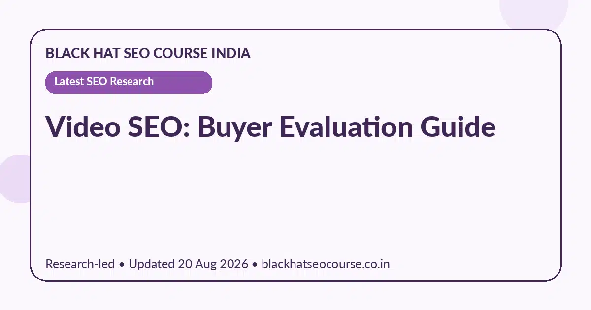Video SEO: Buyer Evaluation Guide Video SEO: Buyer Evaluation Guide — Latest SEO Research visual guide