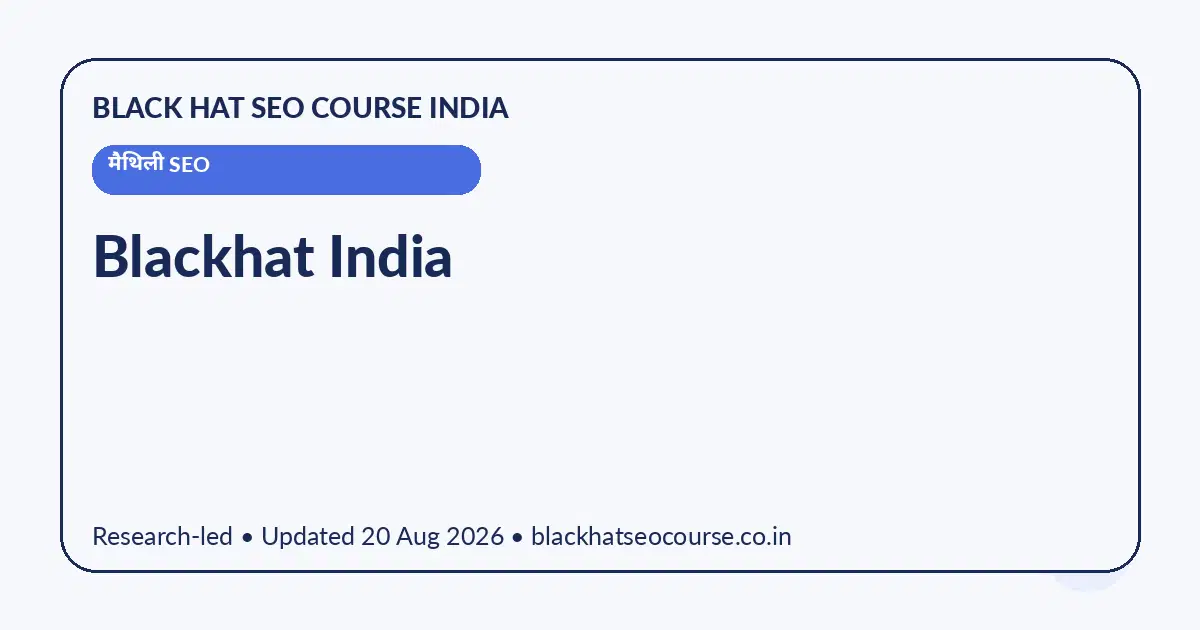 Blackhat India — मैथिली SEO visual guide